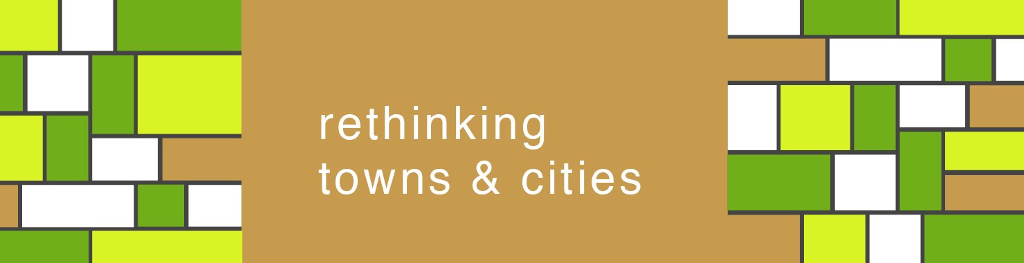 rethinking towns & cities